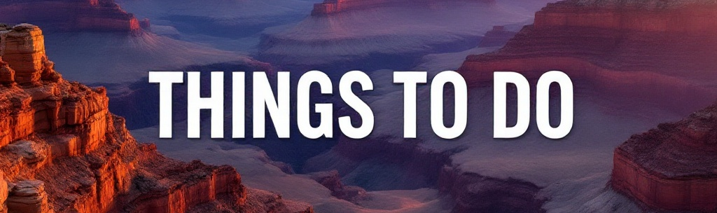 Things to do around the Grand Canyon