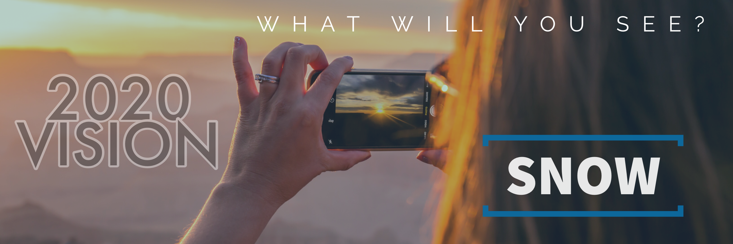 A person uses a smartphone to capture a stunning sunset over a landscape. Text overlays read What will you see? and 2020 Vision on the left, while Canyon Ministries appears in a blue-bordered box on the right.